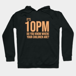 1970s - It's 10pm - do you know where your children are? Hoodie